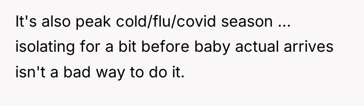 It's also peak cold/flu/covid season ... isolating for a bit...