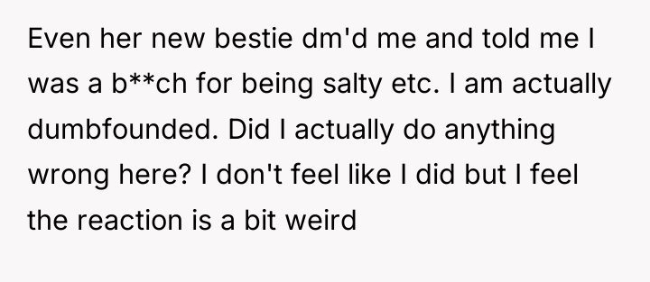 Even her new bestie dm'd me and told me I...