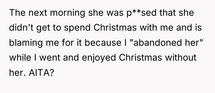 The next morning she was p**sed that she didn't get...