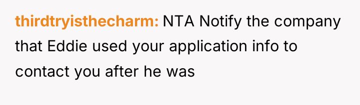thirdtryisthecharm NTA Notify the company that Eddie used your application...