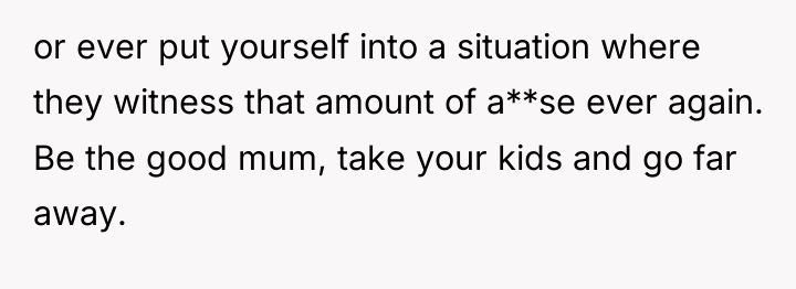 or ever put yourself into a situation where they witness...