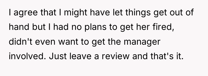 I agree that I might have let things get out...