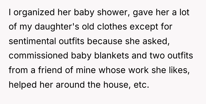 I organized her baby shower, gave her a lot of...