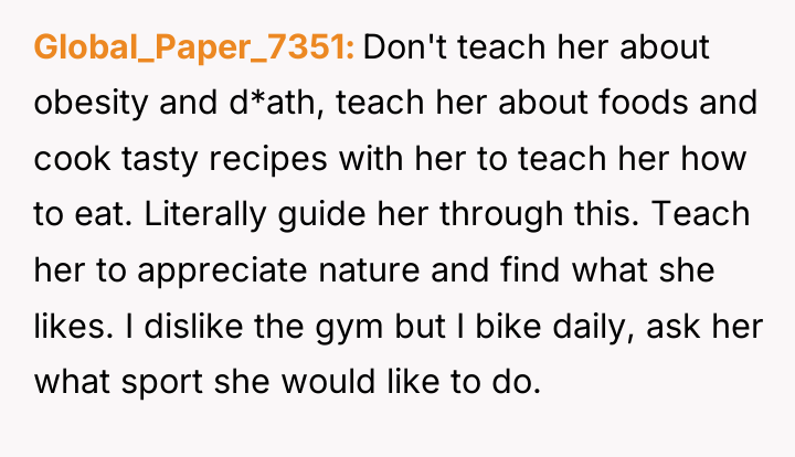 Global_Paper_7351 Don't teach her about obesity and d*ath, teach her...
