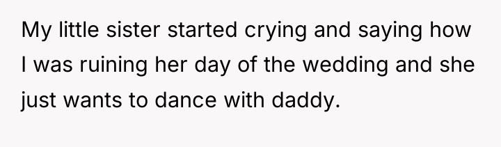 My little sister started crying and saying how I was...