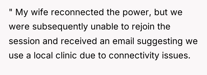 " My wife reconnected the power, but we were subsequently...