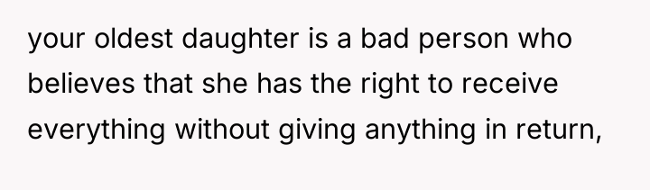 your oldest daughter is a bad person who believes that...