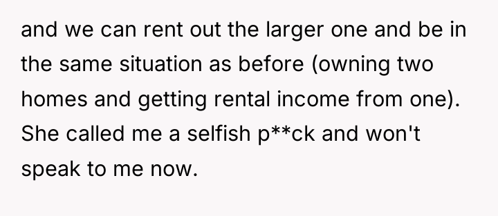 and we can rent out the larger one and be...