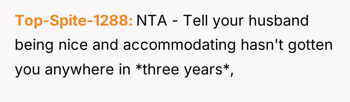 Top-Spite-1288 NTA - Tell your husband being nice and accommodating...