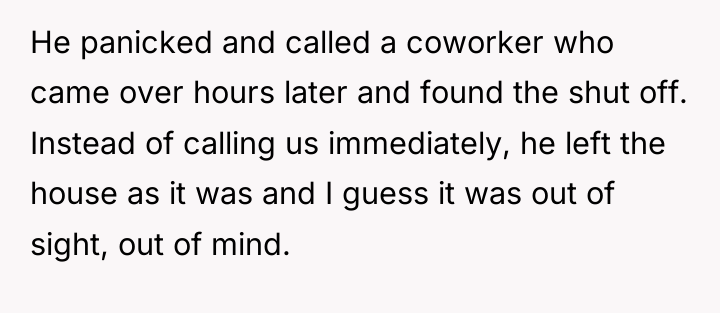 He panicked and called a coworker who came over hours...