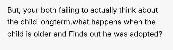 But, your both failing to actually think about the child...