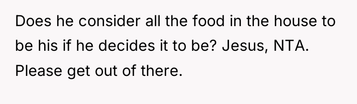 Does he consider all the food in the house to...