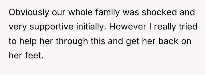 Obviously our whole family was shocked and very supportive initially....