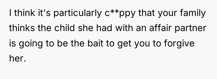 I think it's particularly c**ppy that your family thinks the...
