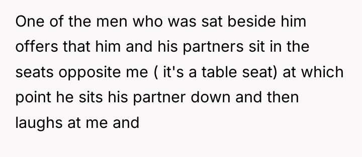 One of the men who was sat beside him offers...