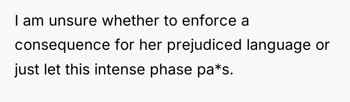 I am unsure whether to enforce a consequence for her...