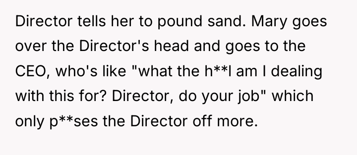 Director tells her to pound sand. Mary goes over the...
