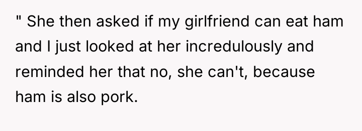 " She then asked if my girlfriend can eat ham...