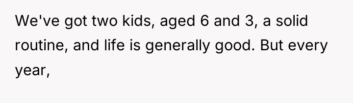 We've got two kids, aged 6 and 3, a solid...