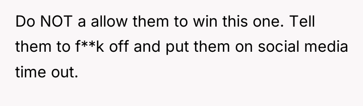 Do NOT a allow them to win this one. Tell...