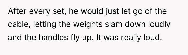After every set, he would just let go of the...