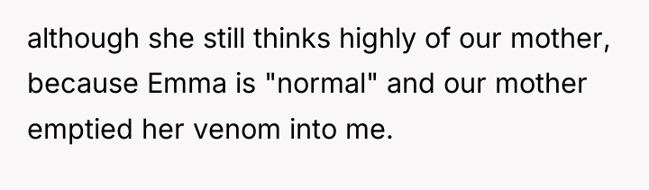 although she still thinks highly of our mother, because Emma...