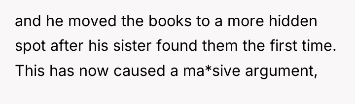 and he moved the books to a more hidden spot...
