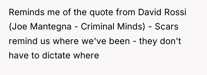 Reminds me of the quote from David Rossi (Joe Mantegna...