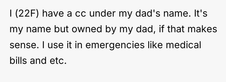 I (22F) have a cc under my dad's name. It's...