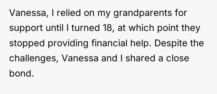 Vanessa, I relied on my grandparents for support until I...