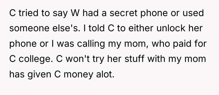 C tried to say W had a secret phone or...