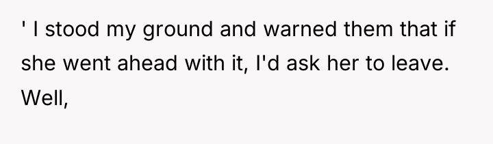 ' I stood my ground and warned them that if...