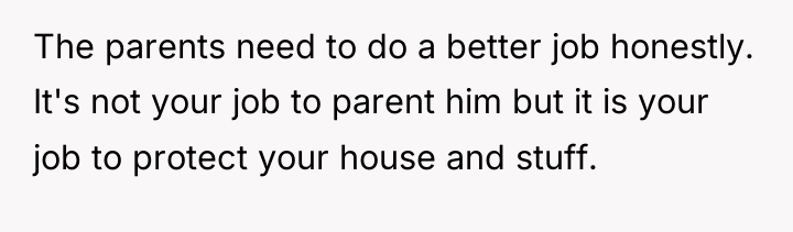 The parents need to do a better job honestly. It's...