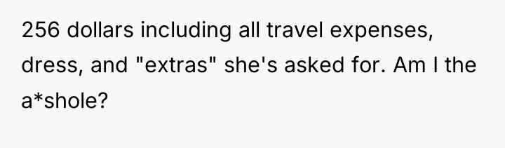 256 dollars including all travel expenses, dress, and "extras" she's...