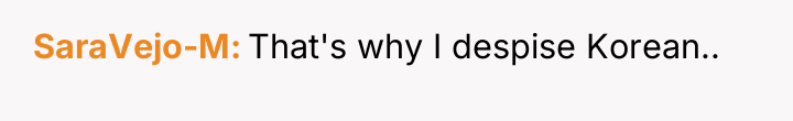 SaraVejo-M That's why I despise Korean..