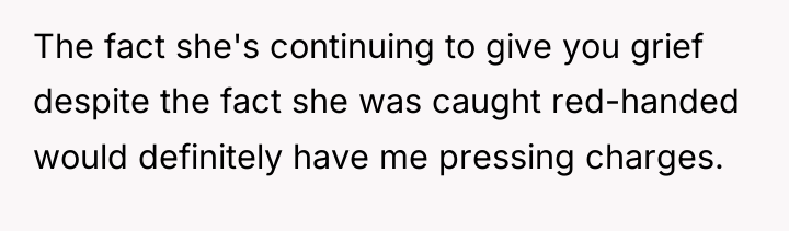 The fact she's continuing to give you grief despite the...