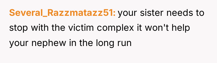 Several_Razzmatazz51 your sister needs to stop with the victim complex...