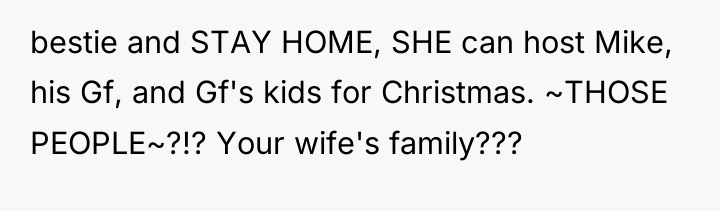 bestie and STAY HOME, SHE can host Mike, his Gf,...