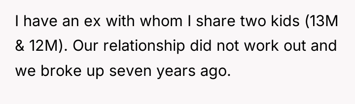 I have an ex with whom I share two kids...