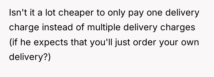 Isn't it a lot cheaper to only pay one delivery...