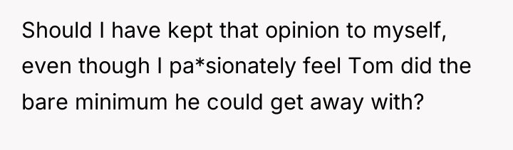 Should I have kept that opinion to myself, even though...