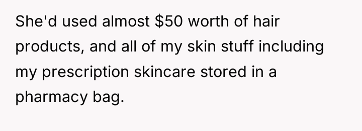 She'd used almost $50 worth of hair products, and all...