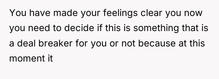 You have made your feelings clear you now you need...