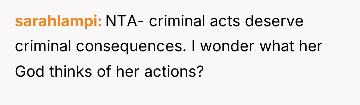 sarahlampi NTA- criminal acts deserve criminal consequences. I wonder what...