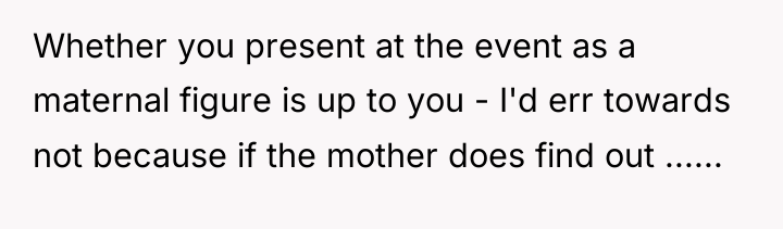 Whether you present at the event as a maternal figure...