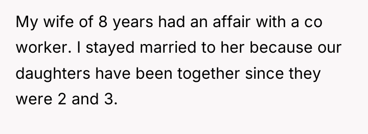My wife of 8 years had an affair with a...