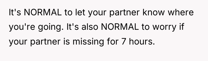 It's NORMAL to let your partner know where you're going....