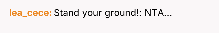 lea_cece Stand your ground!: NTA...