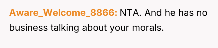 Aware_Welcome_8866 NTA. And he has no business talking about your...