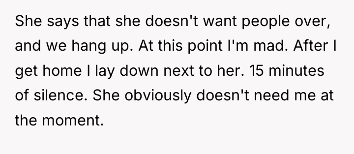 She says that she doesn't want people over, and we...
